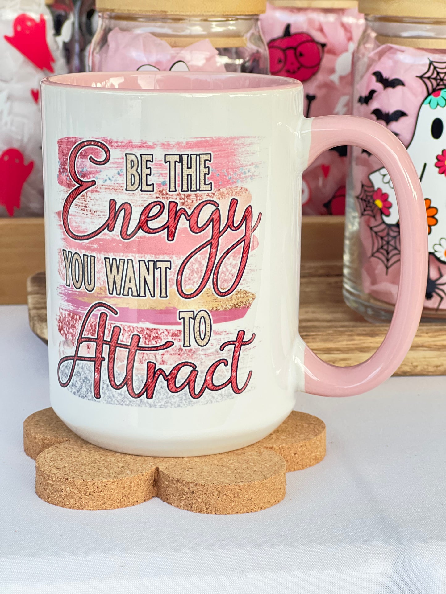 Be The EnergyYou Want To Attract Coffee Mug