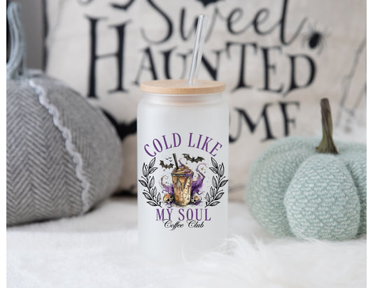 Cold Like My Soul Glass Cup