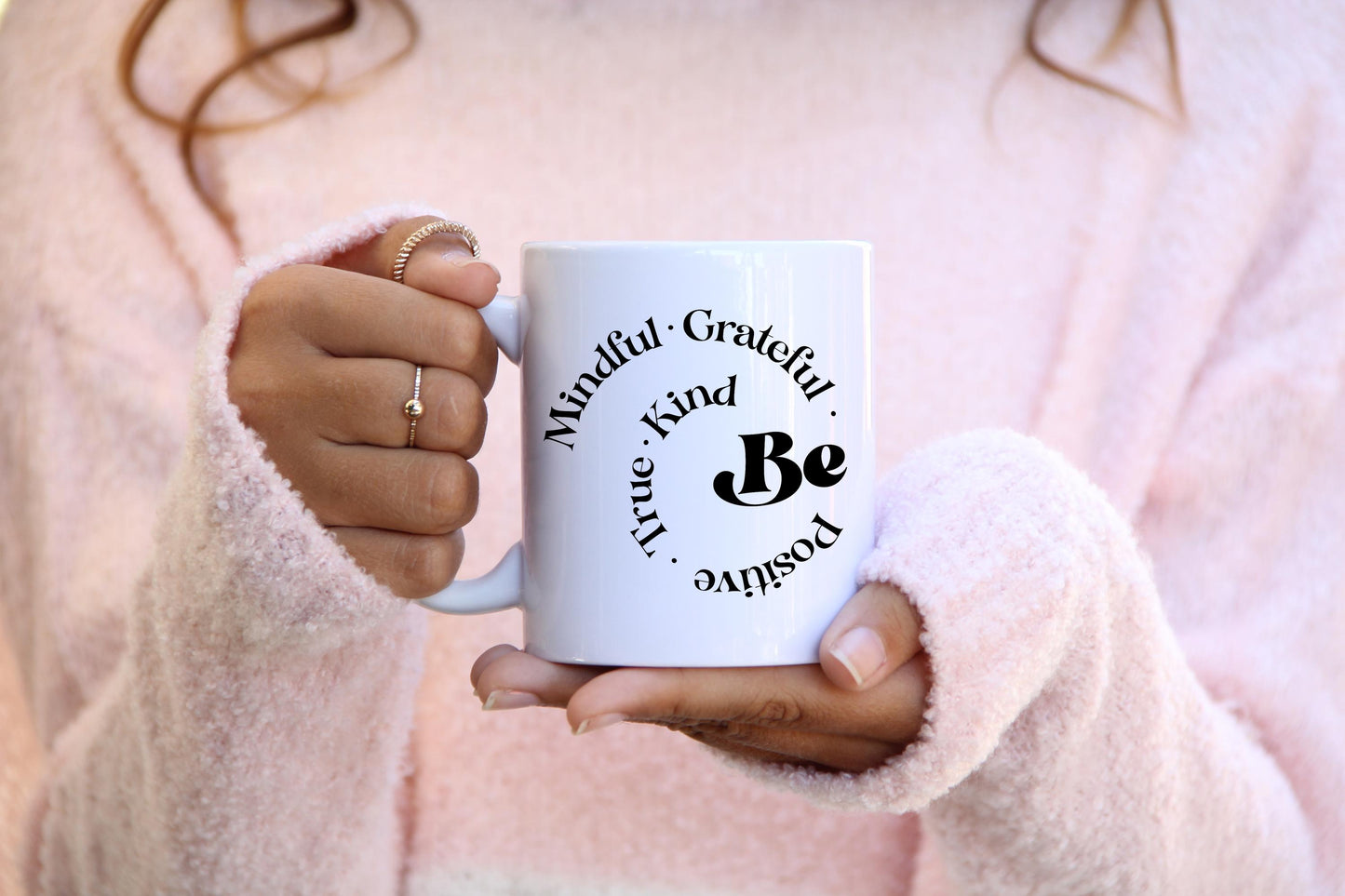 Be Positive-True-Kind-Mindful-Greateful Coffee Mug