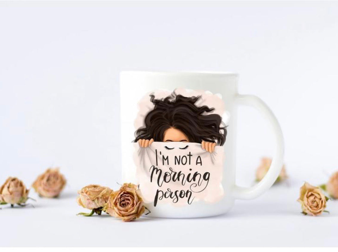 I’m  Not A Morning  Person Coffee Mug.